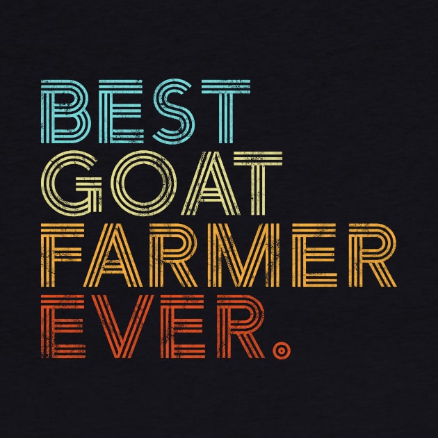 Best Goat Farmer Ever Funny Farming Retro Gift by JeZeDe